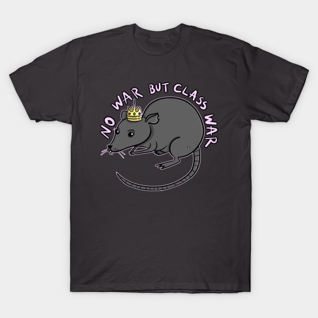 NO WAR BUT CLASS WAR T-Shirt by roxiqt